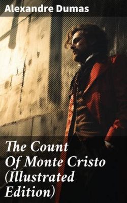 The Count of Monte Cristo! A tale of revenge and redemption set against the backdrop of Napoleonic France!