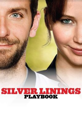 Silver Linings Playbook: En rørande komedi om kärlek, förlust och självförsoning!